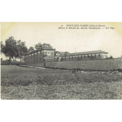 CPA - PONT AUX DAMES - Maison De Retraite des Artistes Dramatiques - vers 1900.