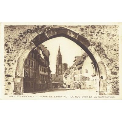 CPA - STRASBOURG - Porte De L'Hôpital, La Rue D'Or & La Cathédrale - Années 1920