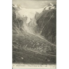 CPA: ARGENTIERES, VILLAGE ET GLACIER DU TOUR, Années 1910.