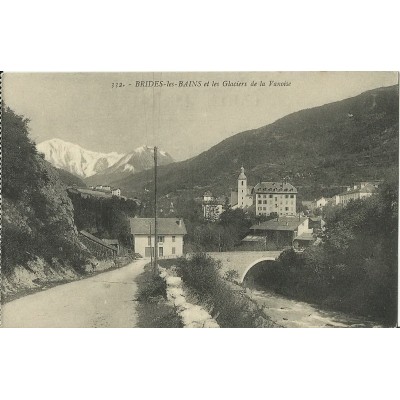 CPA: BRIDES-LES-BAINS. ET LES GALACIERS de la Vanoise. Années 1900.