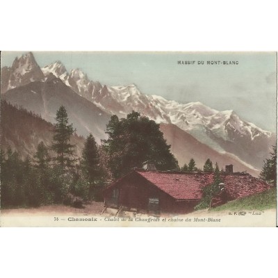 CPA: CHAMONIX .CHALET DE LA CHAUFFRIAZ ET CHAINE DU MONT-BLANC, Années 1900.