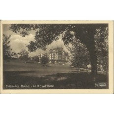 CPA: EVIAN-LES-BAINS. LE ROYAL-HOTEL. Années 1910.