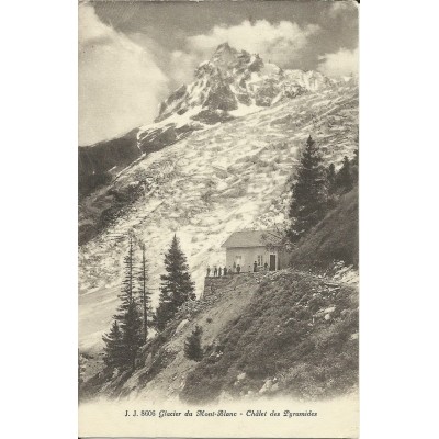 CPA: GLACIER DU MONT-BLANC, CHALET DES PYRAMIDES, vers 1910.