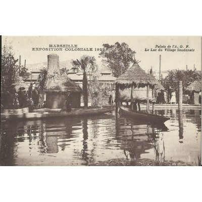 CPA: MARSEILLE, EXPOSITION COLONIALE 1922. PALAIS L'O.A.F. LAC VILLAGE SOUDAN