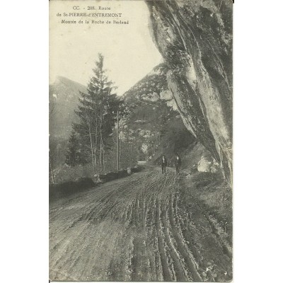 CPA: ROUTE DE ST-PIERRE d' ENTREMONT. MONTEE DE LA ROCHE DE BERLAND.vers 1910.