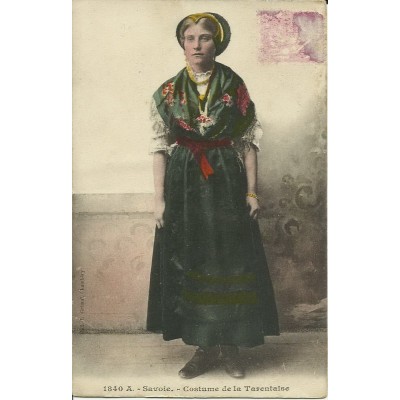 CPA: SAVOIE, LE COSTUME DE LA TARENTAISE, ANNEES 1910.