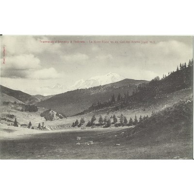 CPA: TRAMWAY D'ANNECY à THONES, LE MONT-BLANC VU DU COL DES ARAVIS. Années 1900