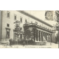 CPA: AIX-EN-PROVENCE, LE PALAIS DE JUSTICE, vers 1900.