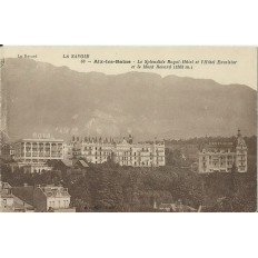 CPA: AIX-LES-BAINS.ROYAL-HOTEL / EXCELSIOR/ LE MONT REVARD. ANNEES 1910.