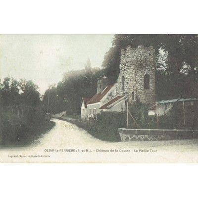 CPA - OZOIR LA FERRIERE - Château De La Doutre - La Vieille Tour - Années 1910