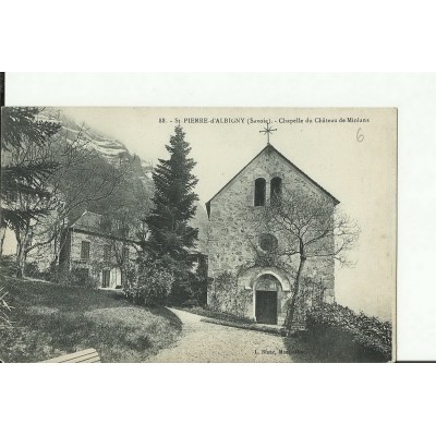 CPA: ST-PIERRE d'ALBIGNY.CHAPELLE DU CHATEAU DE MIOLANS. Années 1900.