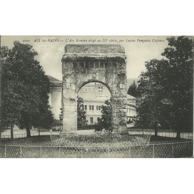 CPA: AIX-LES-BAINS. L'ARC ROMAIN ERIGE AU IIIe s. vers 1900.