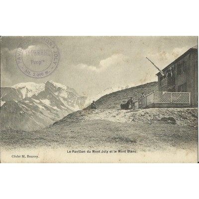 CPA: LE PAVILLON DU MONT JOLY ET LE MONT BLANC. Années 1900.