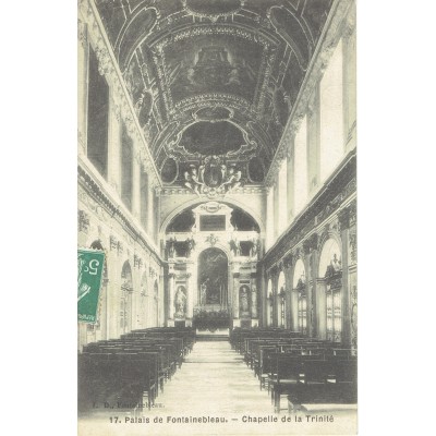 CPA - PALAIS DE FONTAINEBLEAU - Chapelle De La Trinité. - Années 1920