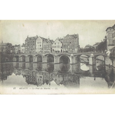 CPA - MEAUX - Le Pont Du Marché - Années 1910