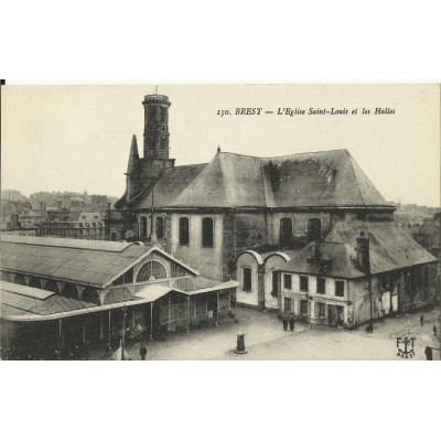 CPA: BREST, Les Halles, l'Eglise St-Louis, vers 1910