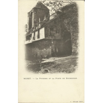 CPA: MORET-SUR-LOING, La Poterne et Porte de Bourgogne, vers 1900