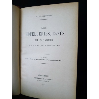 LES HOTELLERIES,CAFES et CABARETS de l'ANCIEN VERSAILLES. P.FROMAGEOT 1907 E-O