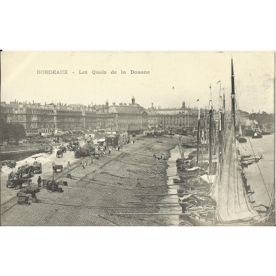 CPA: BORDEAUX, Les Quais de la Douane, vers 1900