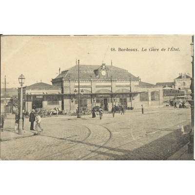 CPA: BORDEAUX, La Gare de l'Etat, vers 1900